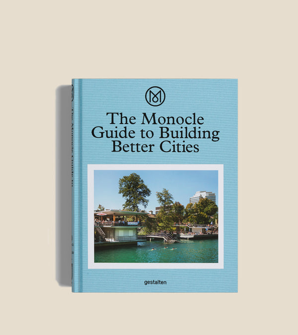 The Monocle Guide to Building Better Cities